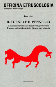 Il tornio e il pennello. Ceramica depurata di tradizione geometrica di epoca orientalizzante in Etruria meridionale Scarica PDF EPUB
