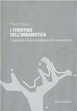 Libro Territorio dell'urbanistica. Il progetto come produttore di conoscenza Paola Viganò