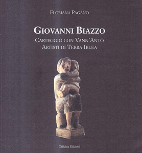 Giovanni Biazzo. Carteggio con Vann'Antò artisti di terra Iblea Scarica PDF EPUB
