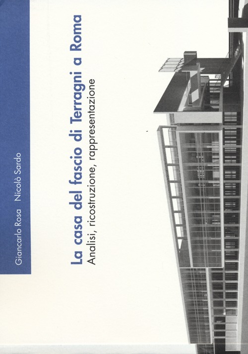 La casa del fascio di Terragni a Roma. Analisi, ricostruzione, rappresentazione Scarica PDF EPUB
