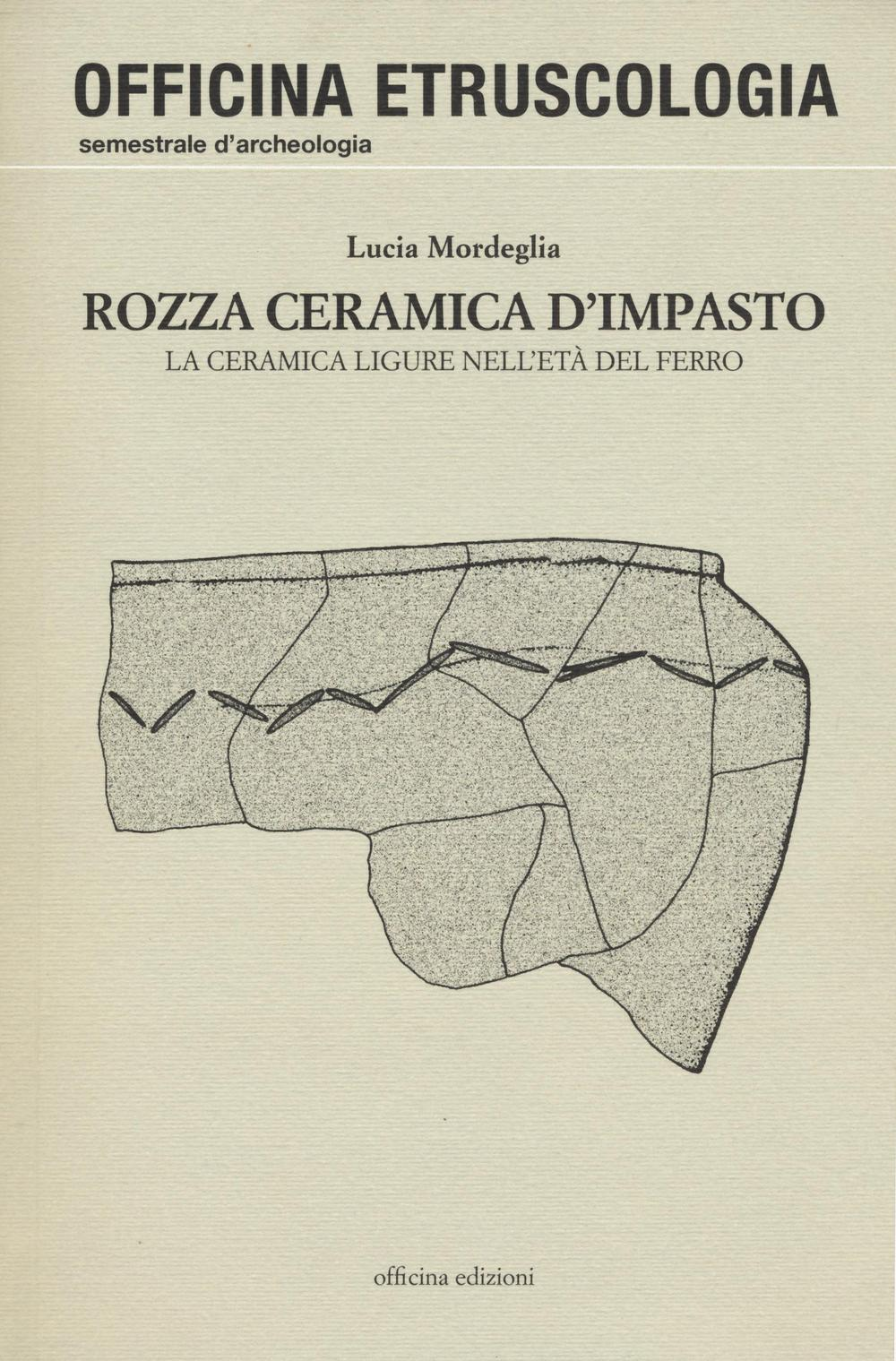 Rozza ceramica d'impasto. La ceramica ligure nell'età del ferro Scarica PDF EPUB
