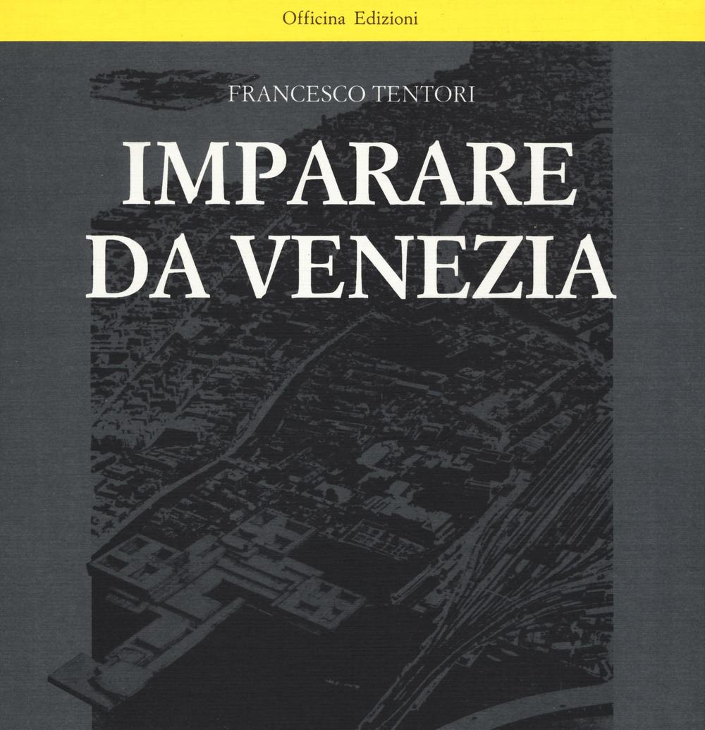 Imparare da Venezia. Il ruolo futuribile di alcuni progetti architettonici veneziani dei primi anni '60