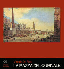 La piazza del Quirinale. Storia, architettura, urbanistica.pdf