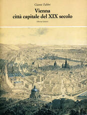 Libro Vienna. Città capitale del XIX secolo Gianni Fabbri