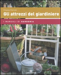 Gli attrezzi del giardiniere Scarica PDF EPUB
