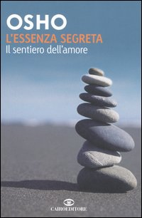 L' essenza segreta. Il sentiero dell'amore