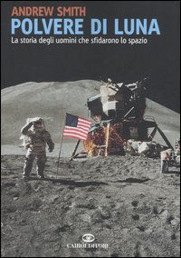 Polvere di luna. La storia degli uomini che sfidarono lo spazio Scarica PDF EPUB
