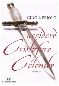 Ucciderò Cristoforo Colombo Scarica PDF EPUB
