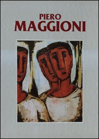 Piero Maggioni. Catalogo generale delle opere (1950-1995). Vol. 3 Scarica PDF EPUB
