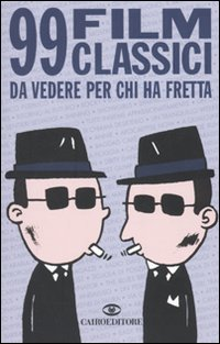 99 film classici da vedere per chi ha fretta Scarica PDF EPUB
