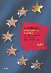 Primi della klasse. La crisi europea e il ruolo della Germania Scarica PDF EPUB
