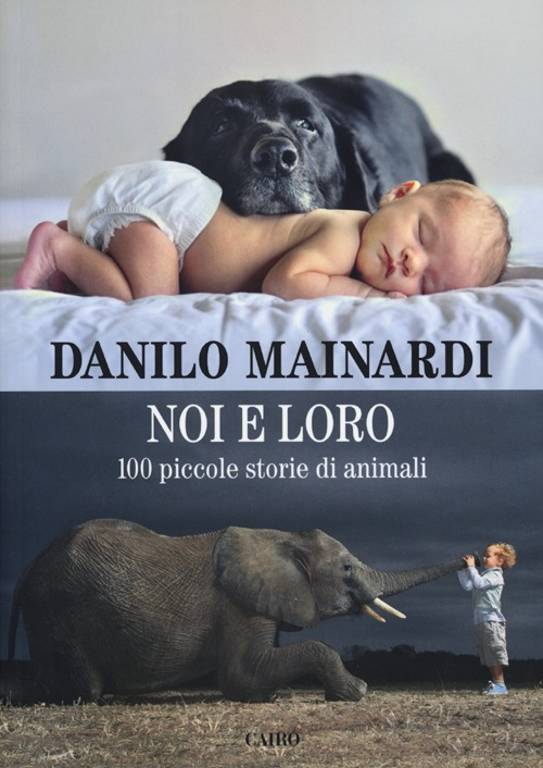 Noi e loro. 100 piccole storie di animali Scarica PDF EPUB
