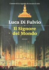 Libro Il signore del mondo Luca Di Fulvio