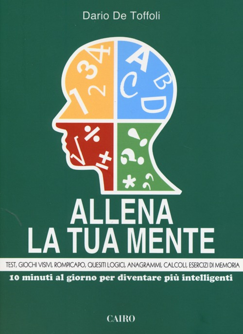 Allena la tua mente. 10 minuti al giorno per diventare più intelligenti Scarica PDF EPUB
