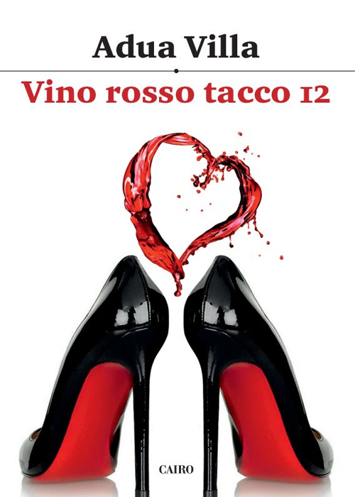 Vino rosso tacco 12 Scarica PDF EPUB
