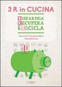 Le tre R in cucina. Risparmia recupera & ricicla Scarica PDF EPUB
