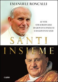 Santi insieme. Giovanni XXIII-Giovanni Paolo II Scarica PDF EPUB
