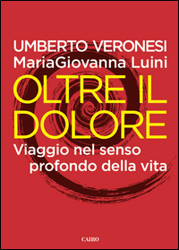 Oltre il dolore. Viaggio nel senso profondo della vita Scarica PDF EPUB
