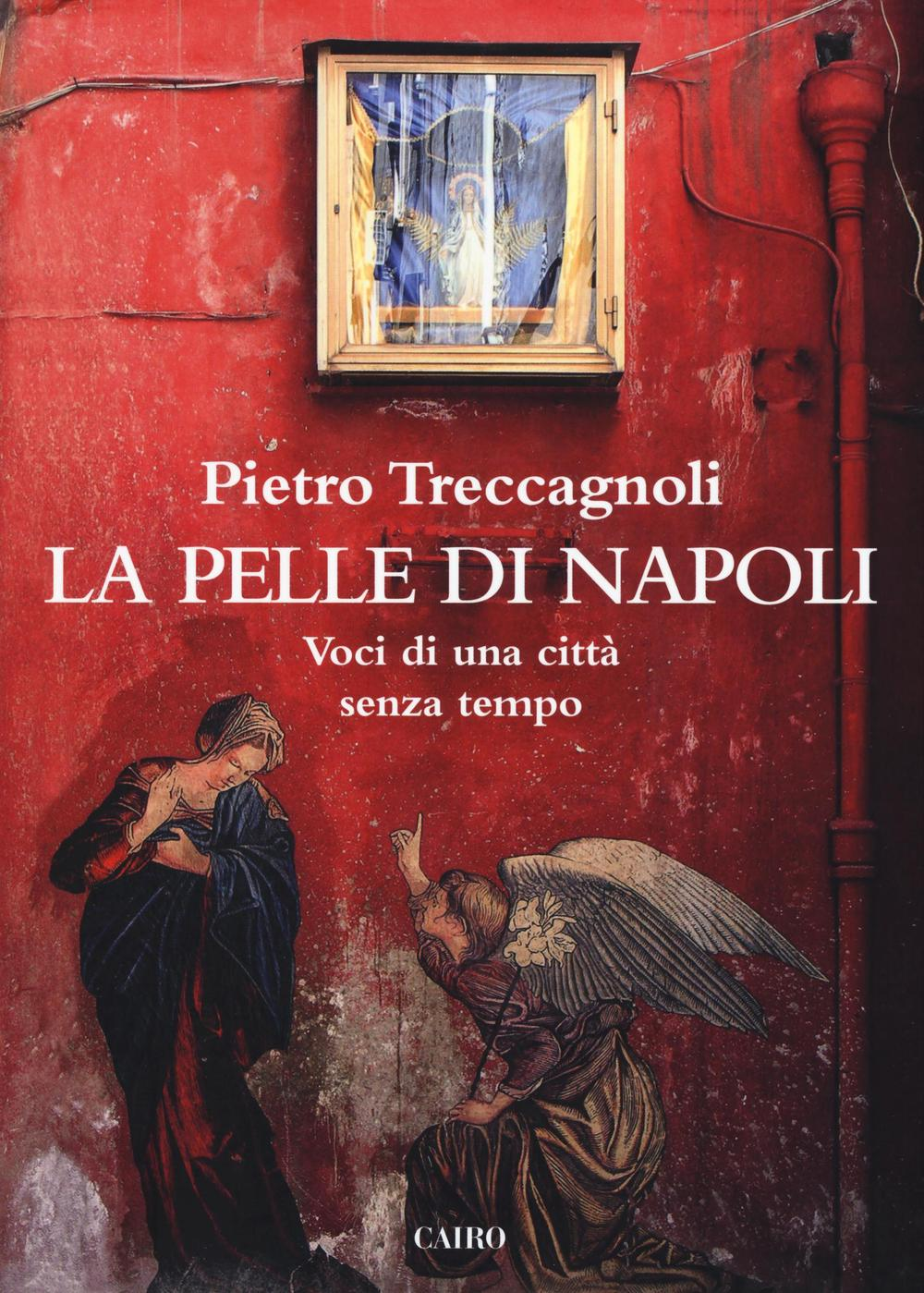 La pelle di Napoli. Voci di una città senza tempo Scarica PDF EPUB
