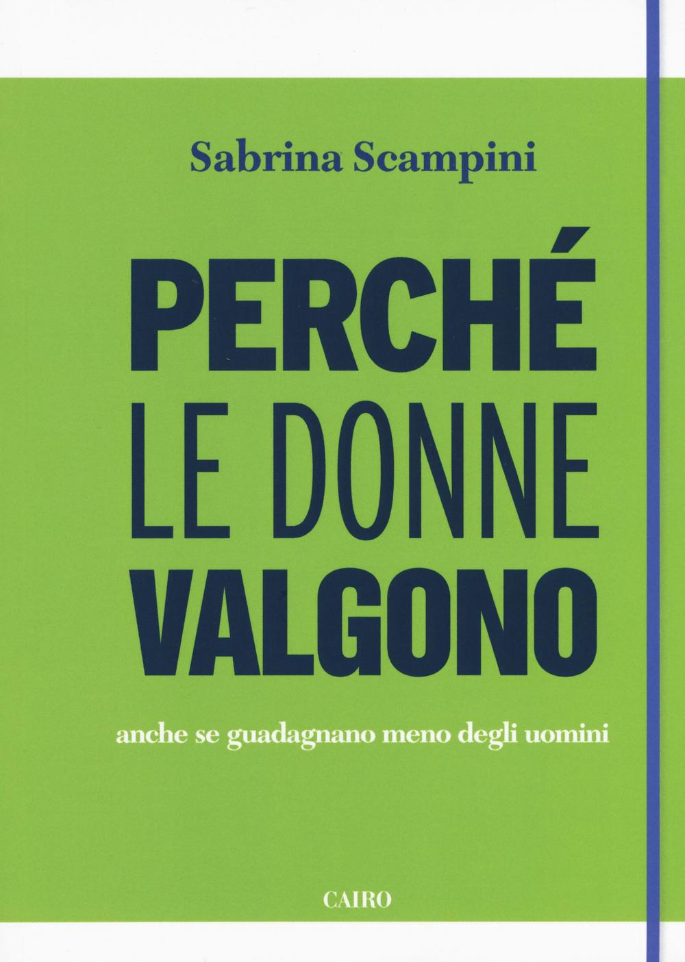 Perché le donne valgono anche se guadagnano meno degli uomini