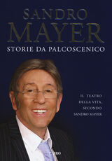 Libro Storie da palcoscenico Sandro Mayer
