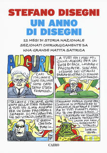 Un anno di Disegni. 12 mesi di storia nazionale sezionati chirurgicamente da una grande matita satirica.pdf