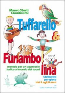 Tuffarello e Funambolina. Chitarristi per gioco dai 5 agli 8 anni. Metodo per un approccio ludico al mondo dei suoni.pdf
