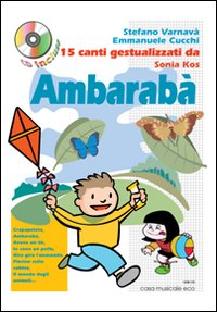 Ambarabà. 15 canti gestualizzati da Sonia Kos. Con CD Audio Scarica PDF EPUB
