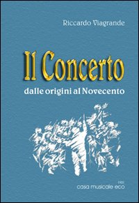 Il concerto dalle origini al Novecento Scarica PDF EPUB
