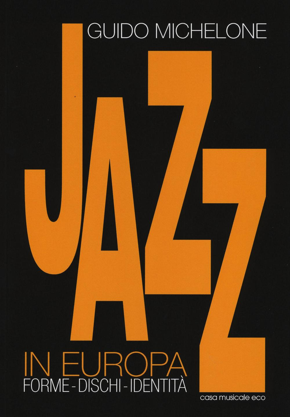 Jazz in Europa. Forme, dischi, identità Scarica PDF EPUB
