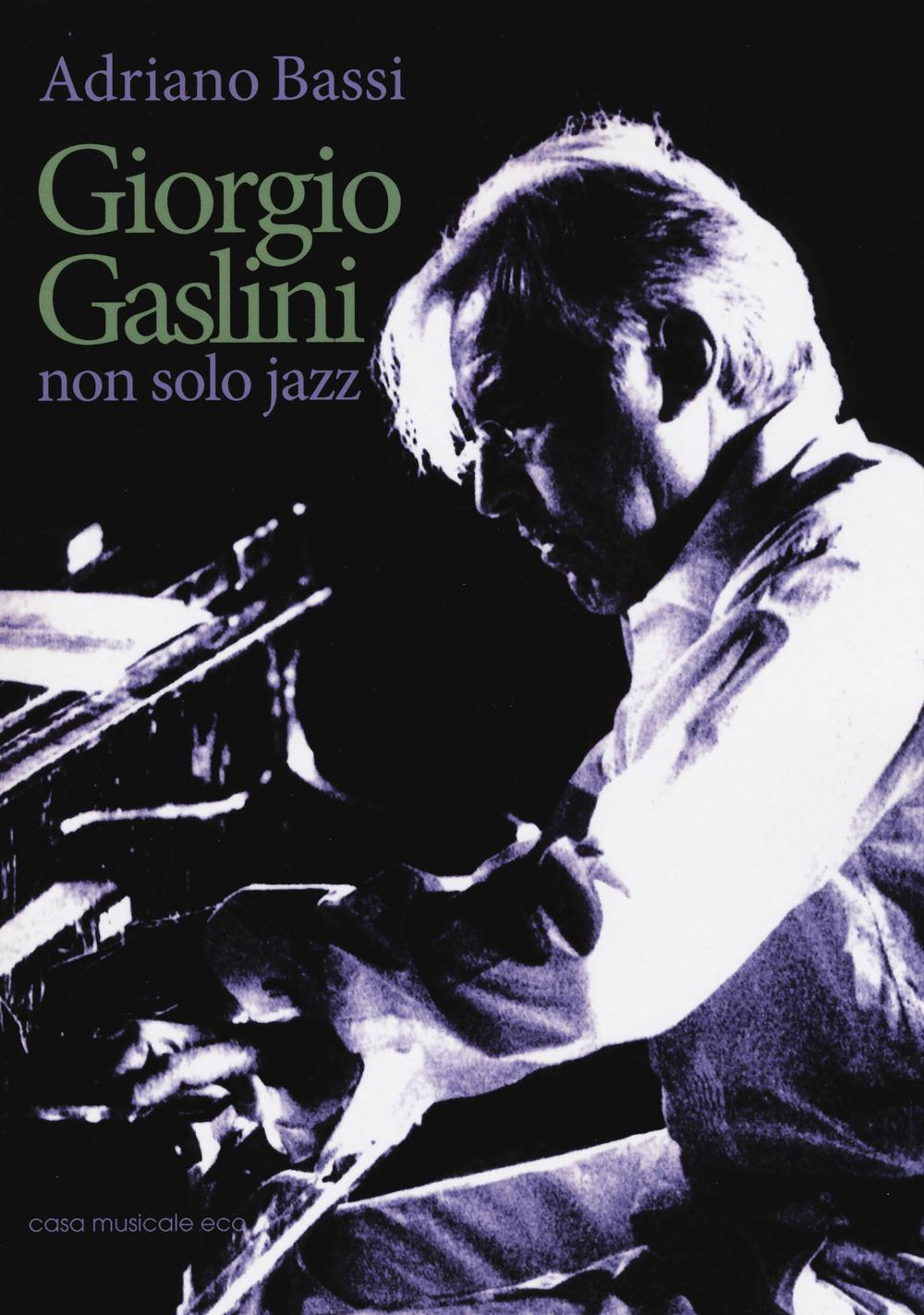 Giorgio Gaslini. Non solo jazz Scarica PDF EPUB
