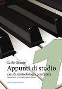 Libro Appunti di studio. Casi di metodologia pianistica. Vol. 1: Mozart, Ravel, Liszt, Brahms, Busoni, Debussy. Carlo Grante