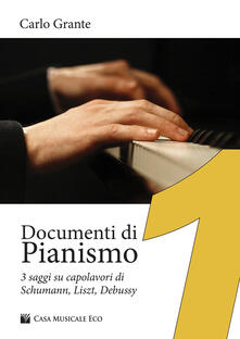 Documenti di pianismo. 3 saggi su capolavori di Schumann, Liszt, Debussy.pdf