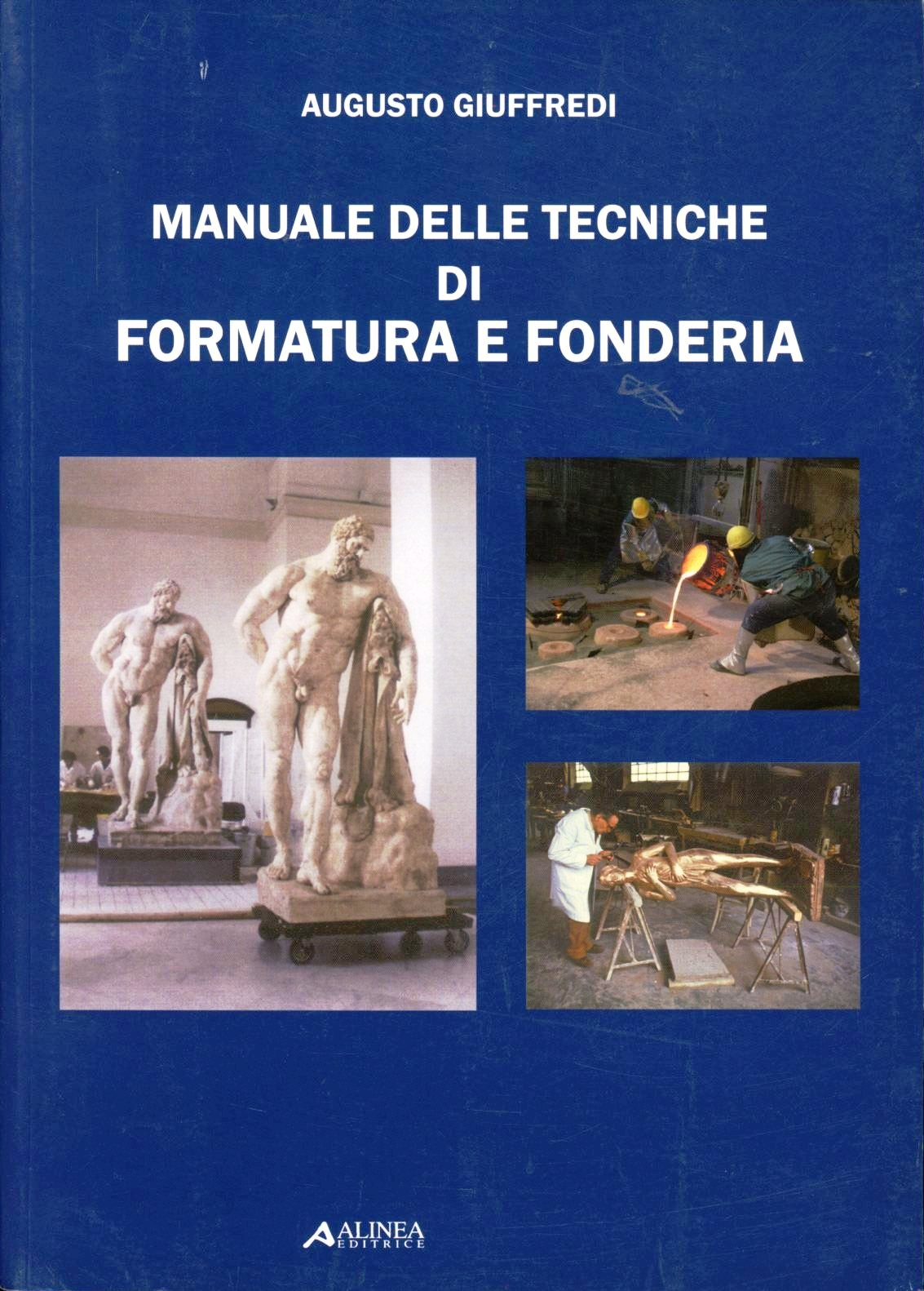 Manuale delle tecniche di formatura e fonderia Scarica PDF EPUB
