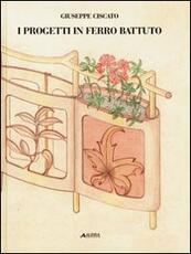 Libro Progetti in ferro battuto Giuseppe Ciscato