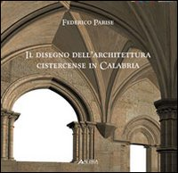 Disegno dell'architettura cistercense in Calabria Scarica PDF EPUB
