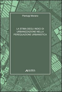 Stima degli indici di urbanizzazione nella perequazione urbanistica Scarica PDF EPUB
