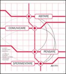 Abitare, comunicare, pensare, sperimentare. Le telecomunicazioni per chi le usa e gli spazi per chi le progetta.pdf