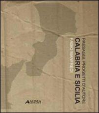 Libro Paesaggi, progetti d'autore. Calabria e Sicilia Fabio Manfredi