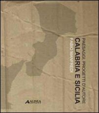 Libro Paesaggi, progetti d'autore. Calabria e Sicilia Fabio Manfredi