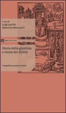 Storia della giustizia e storia del diritto. Prospettive europee di ricerca.pdf