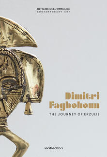 Dimitri Fagbohoun. The journey of Erzulie. Catalogo della mostra (Milano, 6 febbraio-19 aprile 2020). Ediz. italiana e inglese.pdf