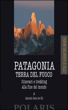Patagonia e Terra del Fuoco. Itinerari e trekking alla fine del mondo.pdf