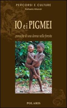 Io e i Pigmei. Cronache di una donna nella foresta.pdf