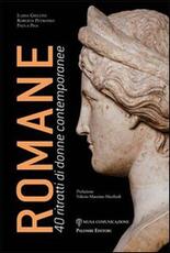 Libro Romane. 40 ritratti di donne contemporanee Ilaria Grillini Roberta Petronio Paola Pisa
