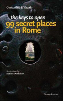 The keys to open 99 secret places in Rome.pdf