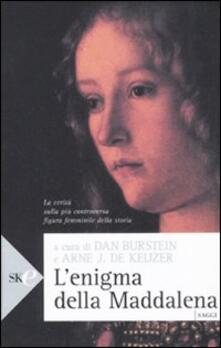 L enigma della Maddalena. La verità sulla più controversa figura femminile della storia.pdf