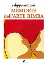 Libro Memorie dell'arte bimba Filippo Scòzzari
