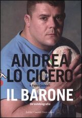 Libro Il barone. Un'autobiografia Andrea Lo Cicero Paolo Cecinelli