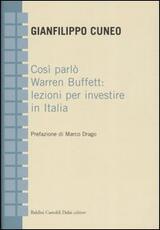 Libro Così parlò Warren Buffett: lezioni per investire in Italia Gianfilippo Cuneo